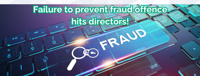 The economic crime act gives companies house powers to remove fake businesses from register of companies while failure to prevent fraud offence puts liability on company directors