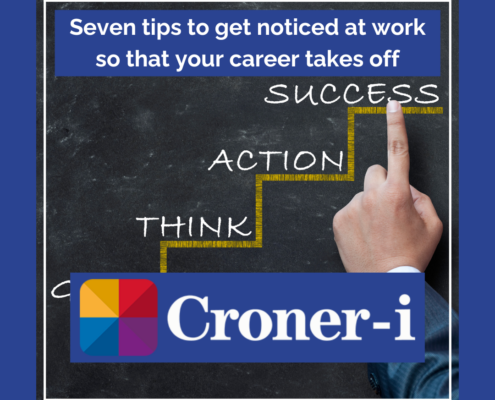 Seven tips to get noticed at work so that your career takes off